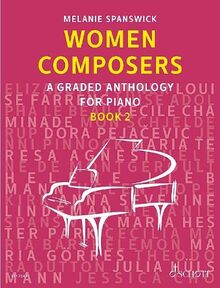 Women Composers: A Graded Anthology for Piano. Book 2. Klavier.