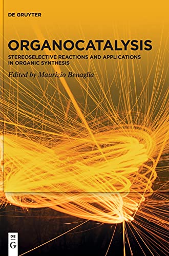 Organocatalysis: Stereoselective Reactions and Applications in Organic Synthesis