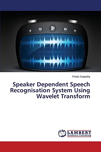 Speaker Dependent Speech Recognisation System Using Wavelet Transform