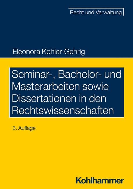 Recht und Verwaltung   Seminar- Bachelor- und Masterarbeiten sowie Dissertationen in den Rechtswissenschaften - Eleonora Kohler-Gehrig Kartoniert (TB)