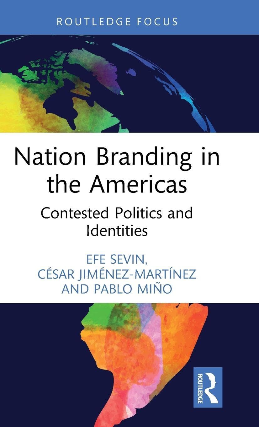 Nation Branding in the Americas: Contested Politics and Identities (Routledge Focus on Nation Branding)