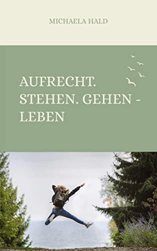 Aufrecht. Stehen. Gehen - LEBEN: DE