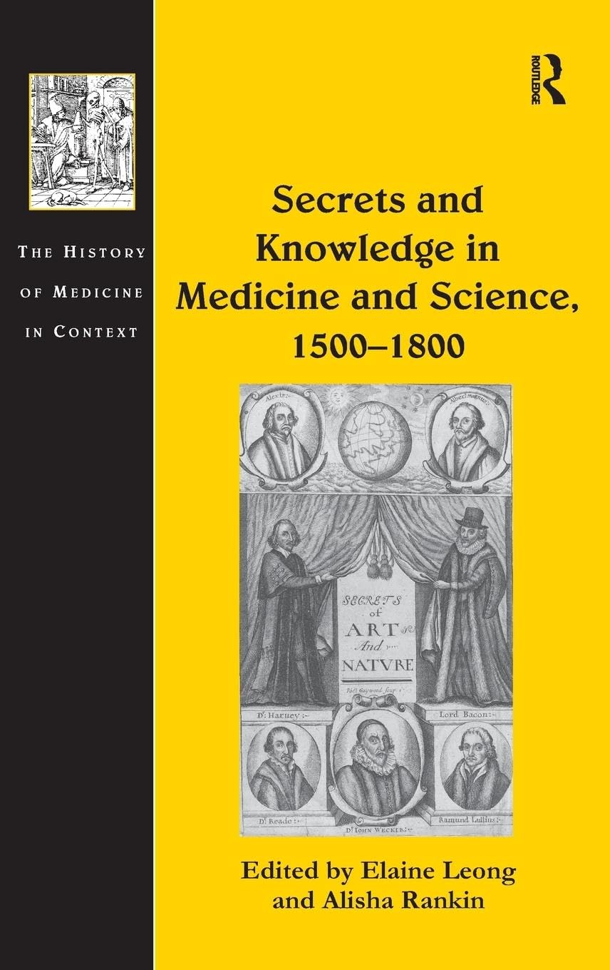 Secrets and Knowledge in Medicine and Science, 1500-1800 (The History of Medicine in Context)