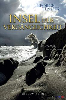 Lasse-Larsson-Usedom-Kriminalroman / Insel der Vergänglichkeit von Tenner, George | Buch | Zustand gut
