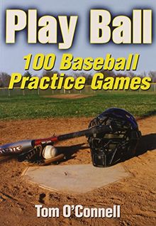 Play Ball: 100 Baseball Practice Games