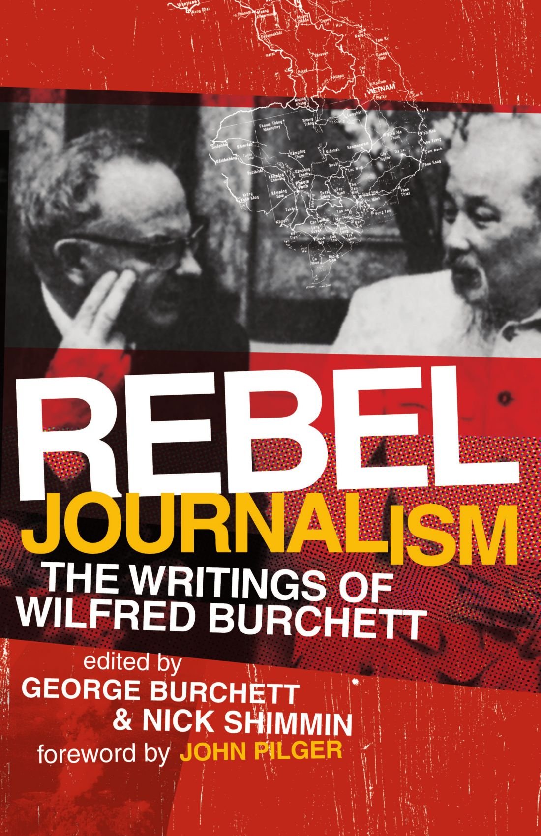 Rebel Journalism: The Writings of Wilfred Burchett