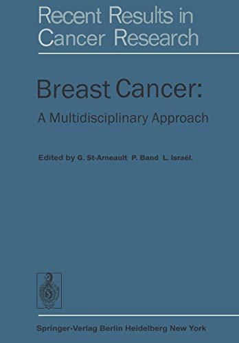 Breast Cancer: A Multidisciplinary Approach (Recent Results in Cancer Research, 57, Band 57)