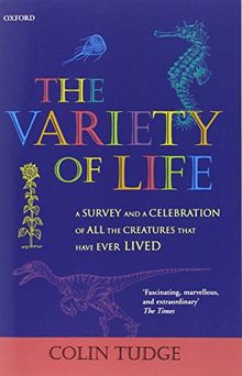 The Variety of Life: A Survey and a Celebration of All the Creatures That Have Ever Lived