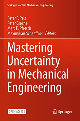 Mastering Uncertainty in Mechanical Engineering (Springer Tracts in Mechanical Engineering)