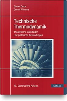 Technische Thermodynamik: Theoretische Grundlagen und praktische Anwendungen