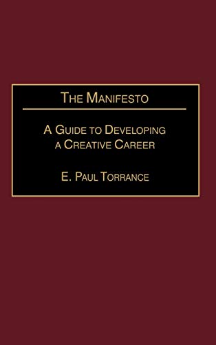 The Manifesto: A Guide to Developing a Creative Career (Publications in Creativity Research)