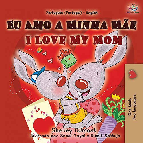 I Love My Mom (Portuguese English Bilingual Book for Kids- Portugal) (Portuguese English Bilingual Collection - Portugal)