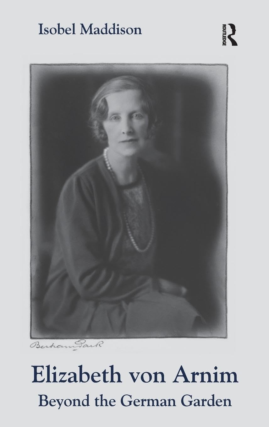 Elizabeth von Arnim: Beyond the German Garden