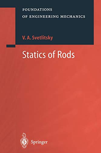 Statics of Rods (Foundations of Engineering Mechanics)