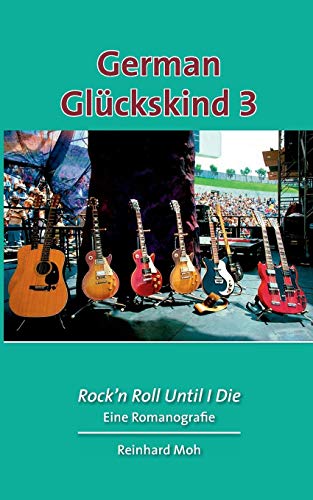 German Glückskind 3: Rock'n Roll Until I Die