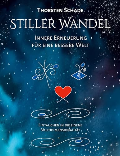 Stiller Wandel: Innere Erneuerung für eine bessere Welt