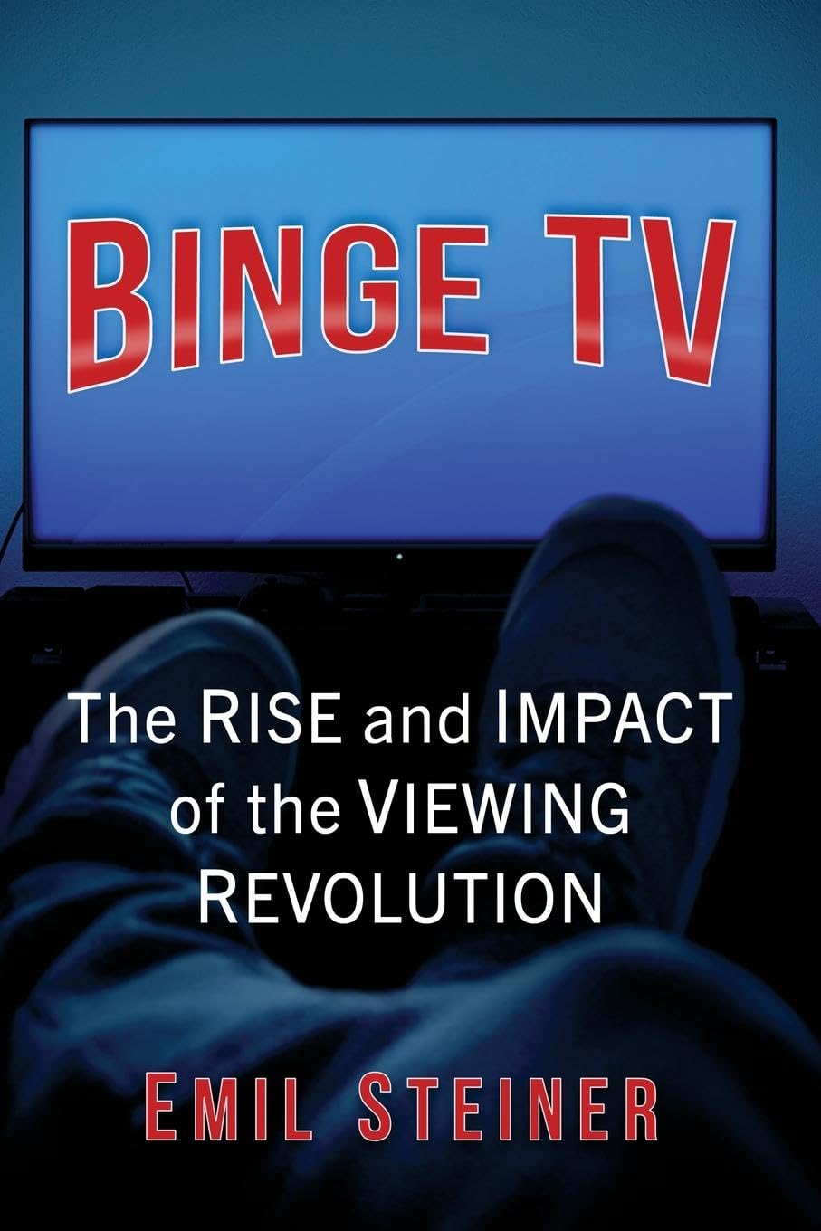 Binge TV: The Rise and Impact of the Viewing Revolution
