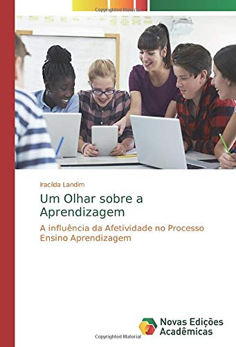 Um Olhar sobre a Aprendizagem: A influência da Afetividade no Processo Ensino Aprendizagem