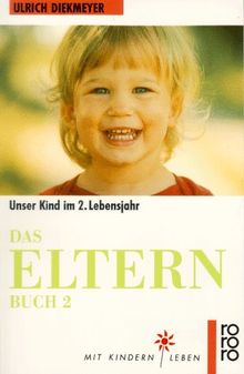 Das Elternbuch 2. Unser Kind im 2. Lebensjahr