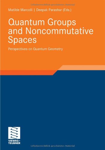 Quantum Groups and Noncommutative Spaces: Perspectives on Quantum Geometry (Aspects of Mathematics)