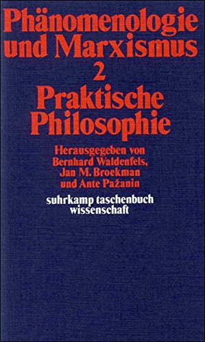 Phänomenologie und Marxismus: Band 2: Praktische Philosophie (suhrkamp taschenbuch wissenschaft)