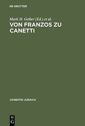Von Franzos zu Canetti: Jüdische Autoren aus Österreich. Neue Studien (Conditio Judaica, Band 14)