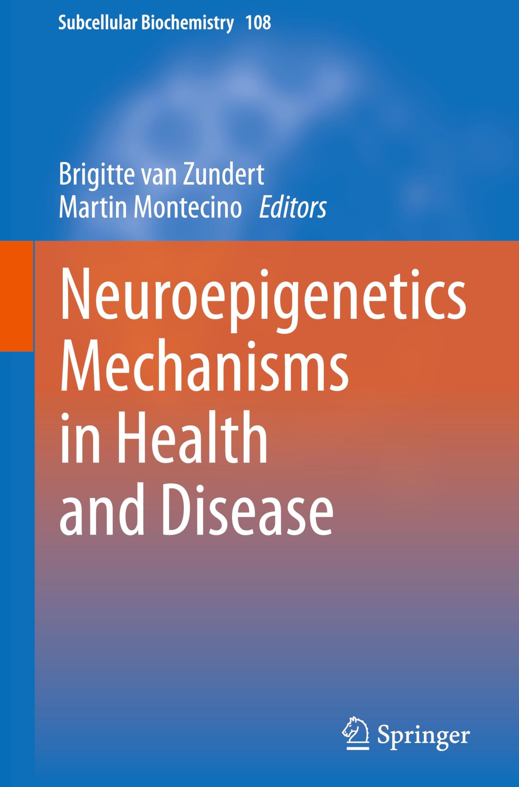 Neuroepigenetics Mechanisms in Health and Disease (Subcellular Biochemistry, 108, Band 108)