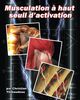 Musculation a haut seuil d'activation