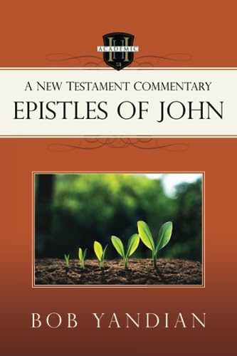 Epistles of John: A New Testament Commentary