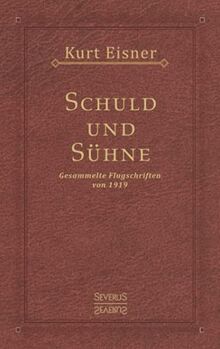 Schuld und Sühne: Gesammelte Flugschriften von 1919