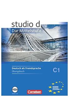studio: Die Mittelstufe: C1 - Übungsbuch mit Audio-CD