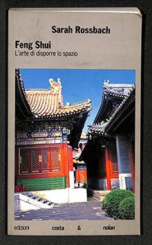 Feng shui. L'arte di disporre lo spazio (Riscontri)