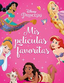 Princesas. Mis películas favoritas: Recopilatorio de cuentos (Disney. Princesas)