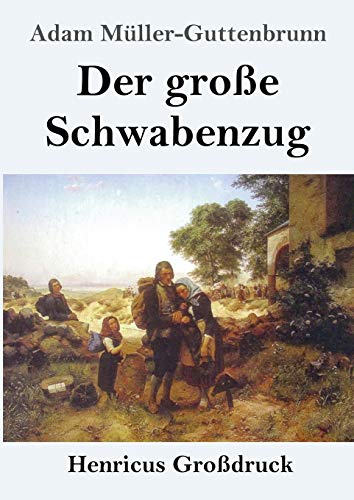 Der große Schwabenzug (Großdruck): Roman