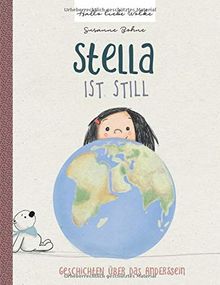 Stella ist still - Geschichten über das Anderssein: Für Kinder ab 4 Jahren