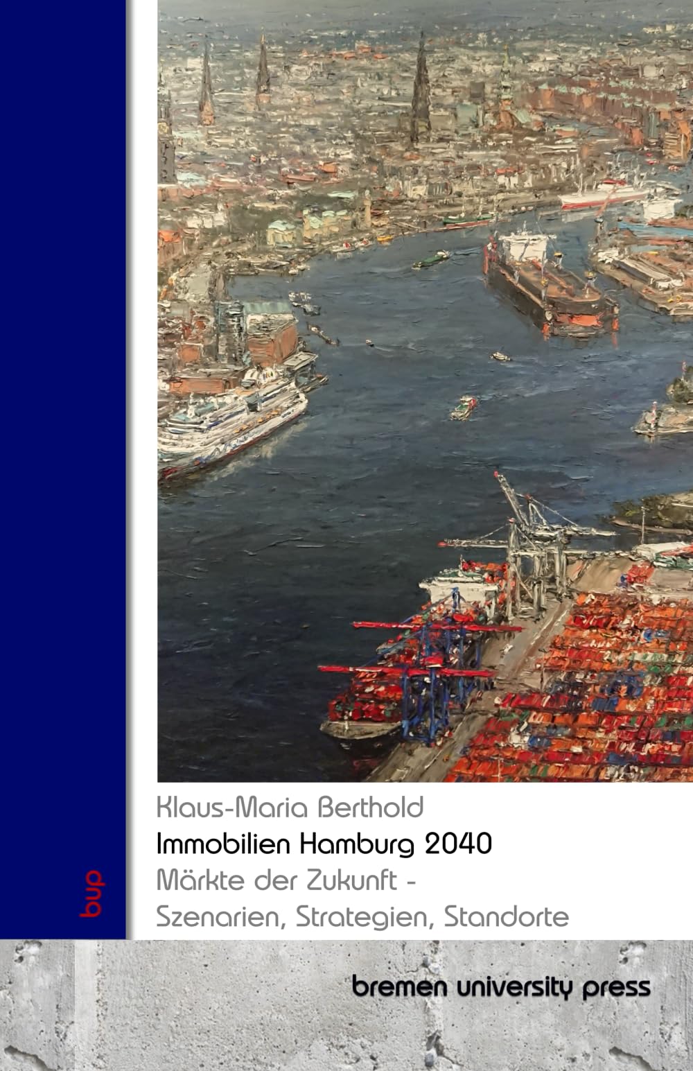 Immobilien Hamburg 2040: Märkte der Zukunft – Szenarien, Strategien, Standorte
