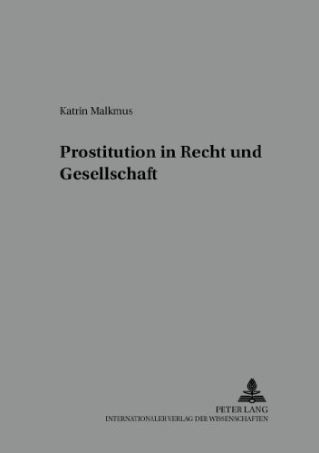Prostitution in Recht und Gesellschaft (Würzburger Schriften zur Kriminalwissenschaft)