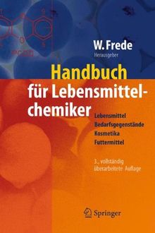 Handbuch für Lebensmittelchemiker: Lebensmittel - Bedarfsgegenstände - Kosmetika - Futtermittel