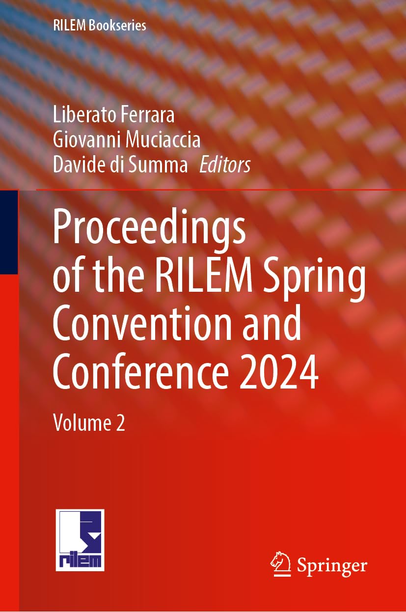 Proceedings of the RILEM Spring Convention and Conference 2024: Volume 2 (RILEM Bookseries, 56, Band 56)