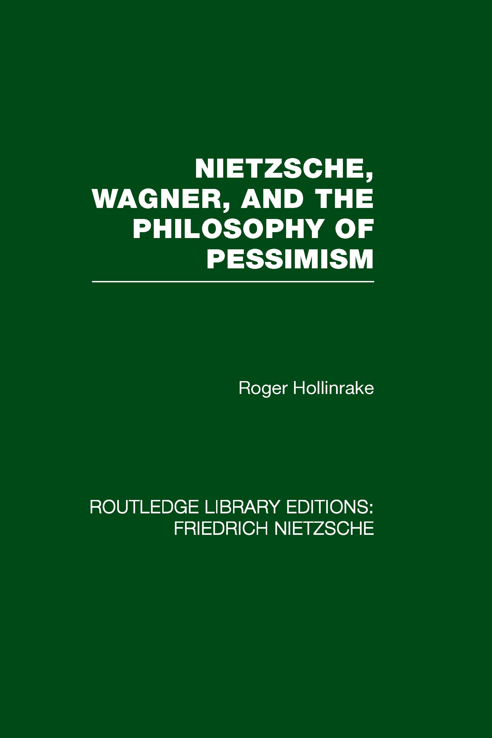 Nietzsche, Wagner and the Philosophy of Pessimism (Routledge Library Editions: Friedrich Nietzsche, Band 3)