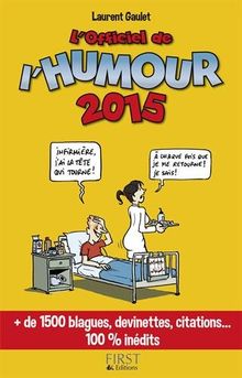 L'officiel de l'humour 2015 : + de 1.500 blagues, devinettes, citations... 100 % inédits