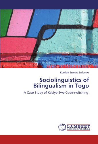 Sociolinguistics of Bilingualism in Togo: A Case Study of Kabiye-Ewe Code-switching