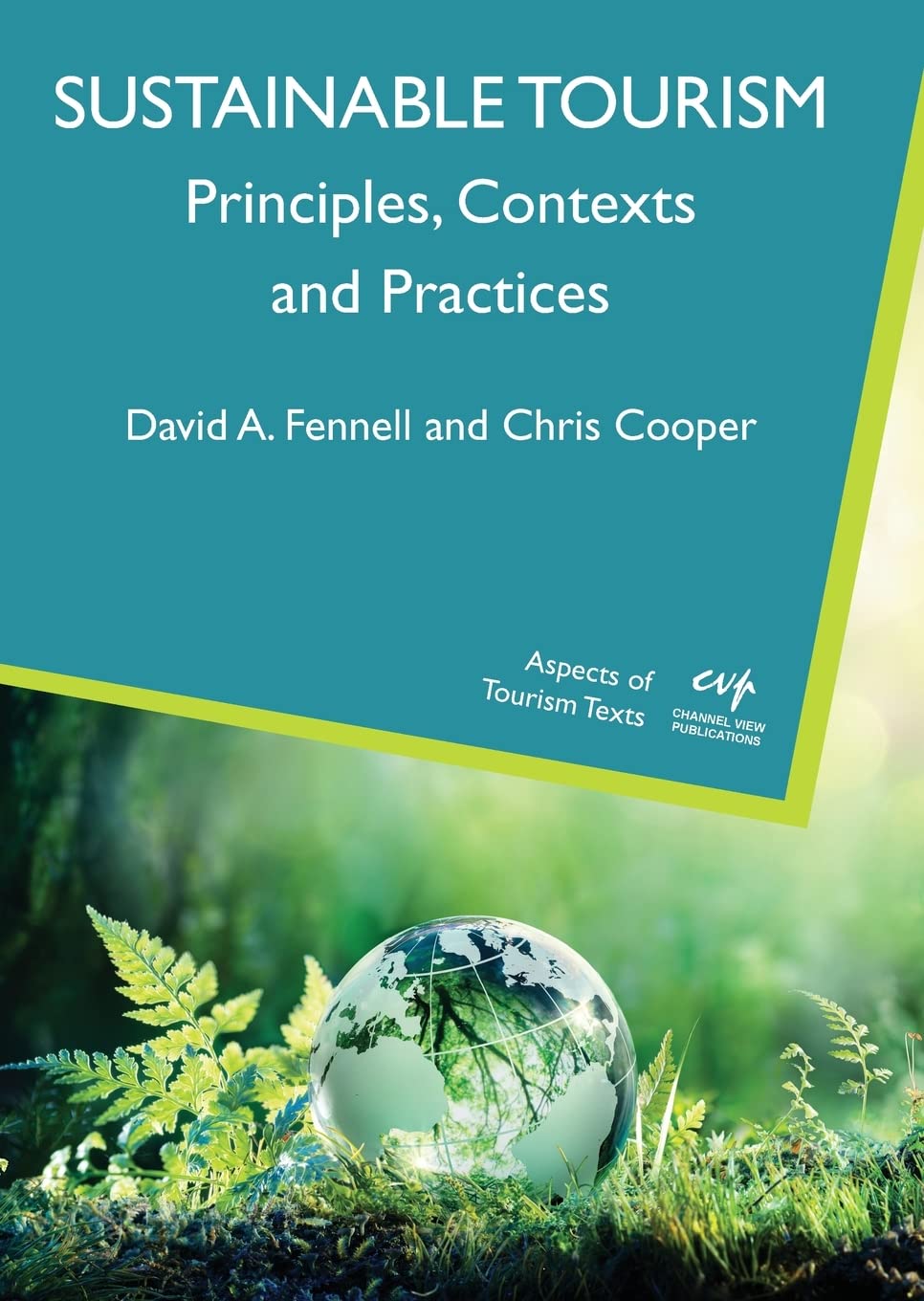 Sustainable Tourism: Principles, Contexts and Practices (Aspects of Tourism, 6)