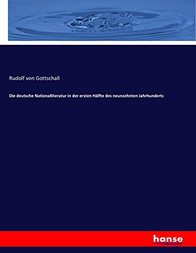 Die deutsche Nationalliteratur in der ersten Hälfte des neunzehnten Jahrhunderts