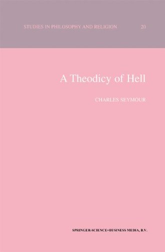 A Theodicy of Hell (Studies in Philosophy and Religion, Band 20)