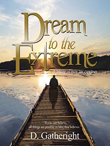 Dream to the Extreme: Failure is not an option