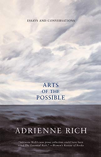Adrienne Rich Arts Of The Possible, Essays And Conversations