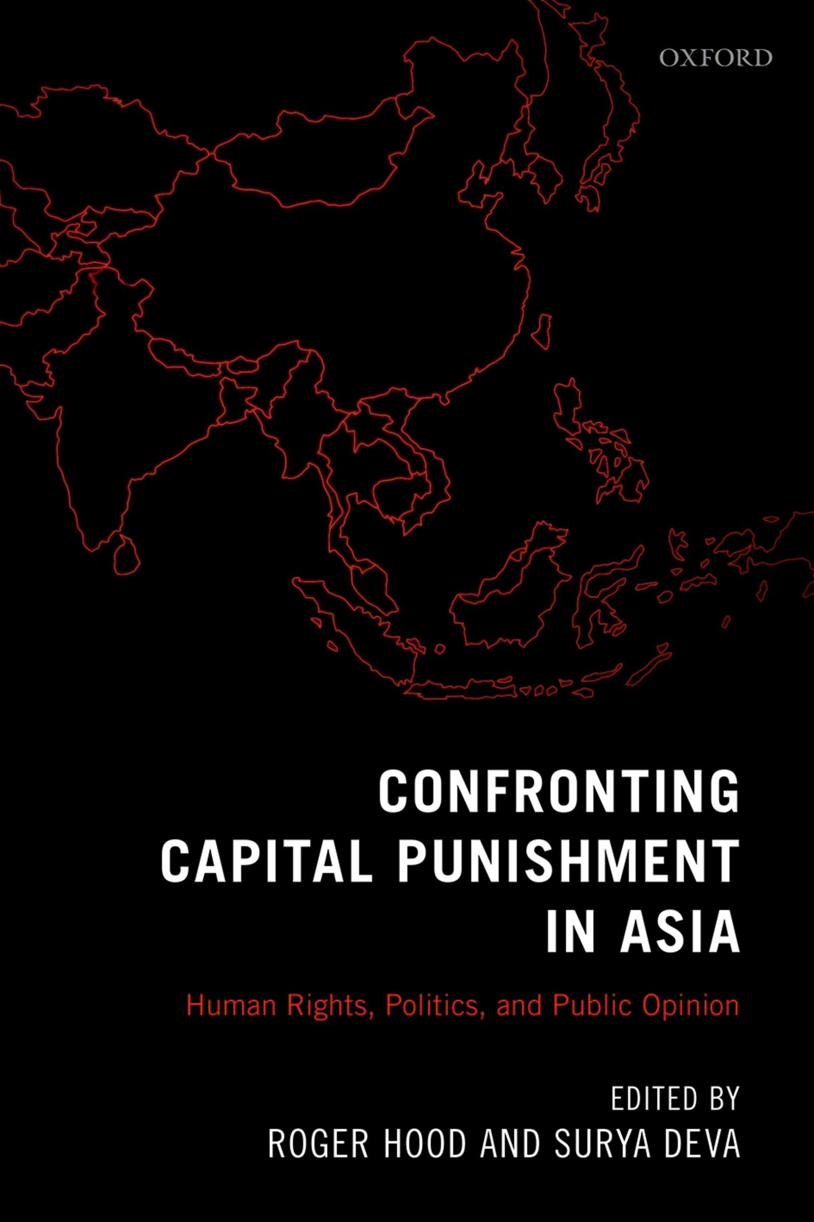 CONFRONTING CAPITAL PUNISHMENT IN ASIA C: Human Rights, Politics and Public Opinion
