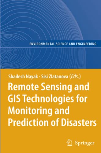 Remote Sensing and GIS Technologies for Monitoring and Prediction of Disasters (Environmental Science and Engineering)