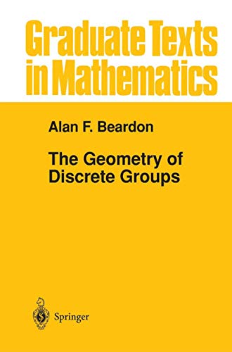 The Geometry of Discrete Groups (Graduate Texts in Mathematics) (Graduate Texts in Mathematics, 91, Band 91)